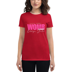 A Woman's Womb is God's Design Studio - Women's short sleeve t-shirt